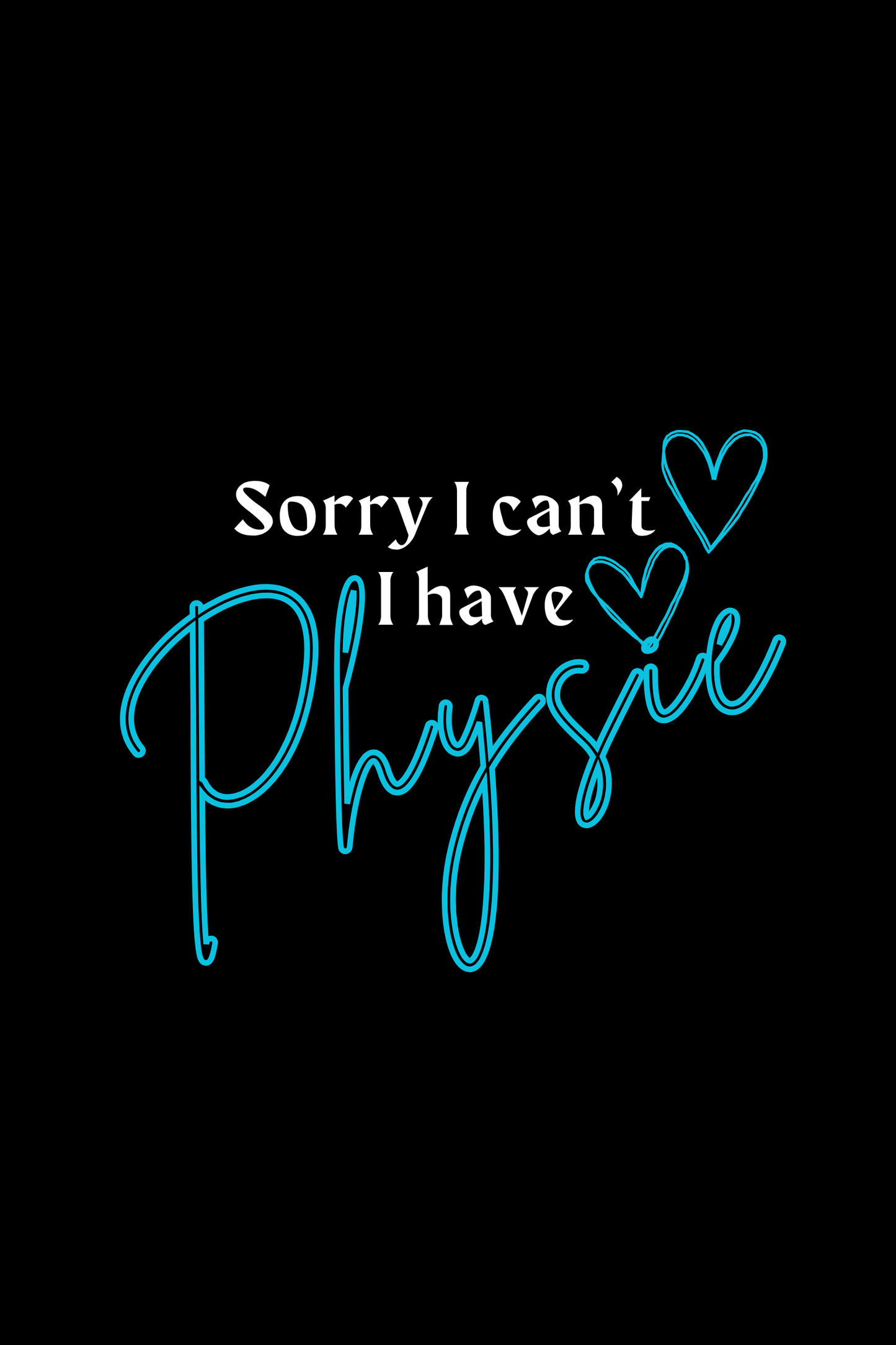 H&T Teens TBack Singlet - Sorry I Can't, I have Physie