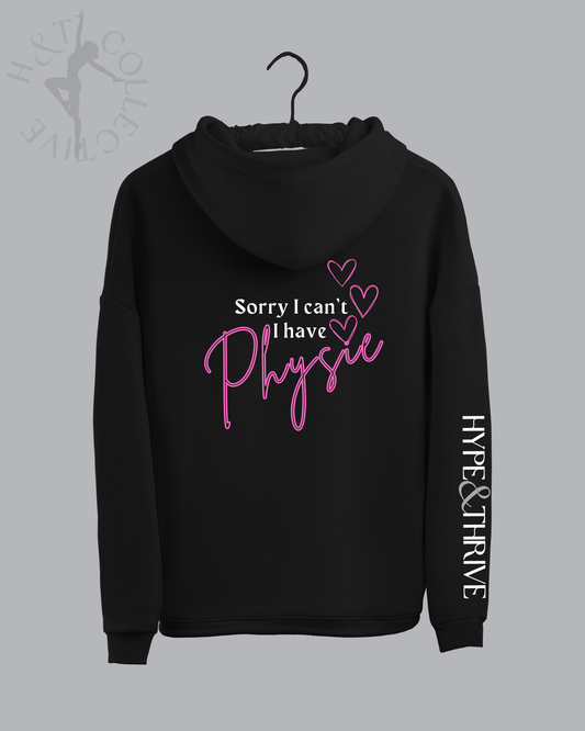 H&T Adult Zip Hoodie - Sorry I can't, I have Physie