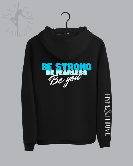 H&T Adult Zip Hoodie - Be Strong, Be Fearless, Be You