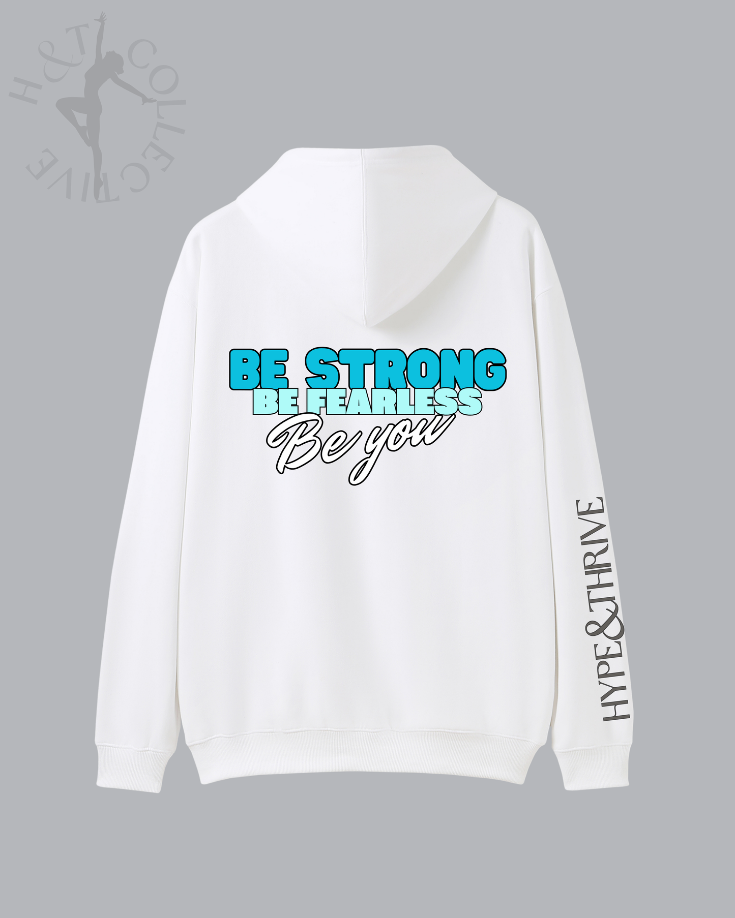 H&T Adult Zip Hoodie - Be Strong, Be Fearless, Be You