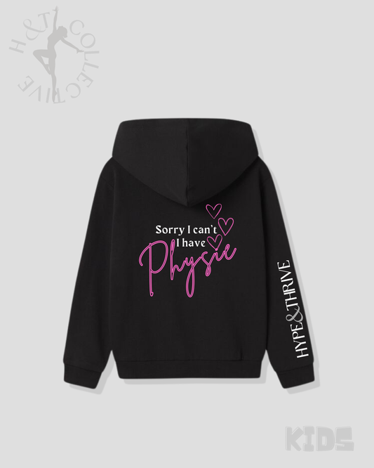 H&T Kids Hoodie - Sorry I can't, I have Physie