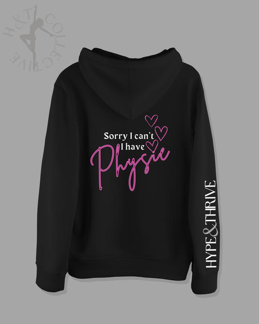 H&T Teens Hoodie - Sorry I can't, I have Physie