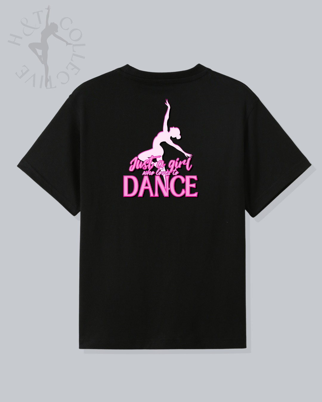 H&T Teens TShirt - Just a girl who loves to dance