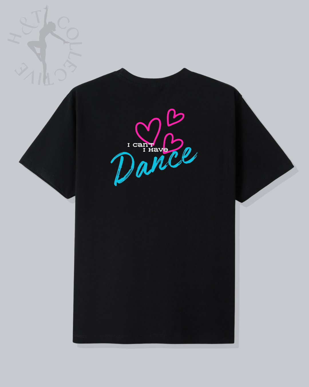 H&T Teens TShirt - I Can't I Have Dance