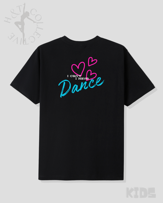 H&T Kids TShirt - I Can't I have Dance