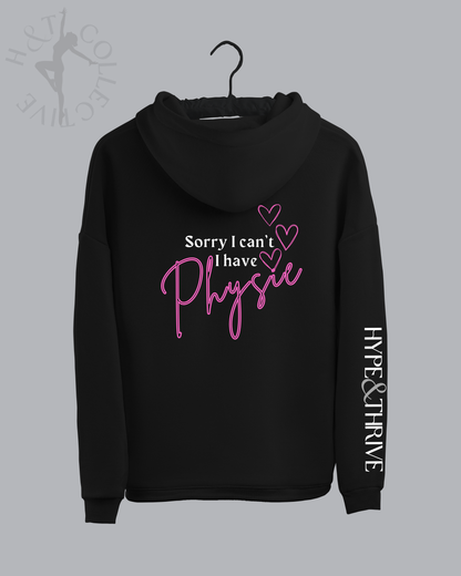 H&T Adult Zip Hoodie - Sorry I can't, I have Physie