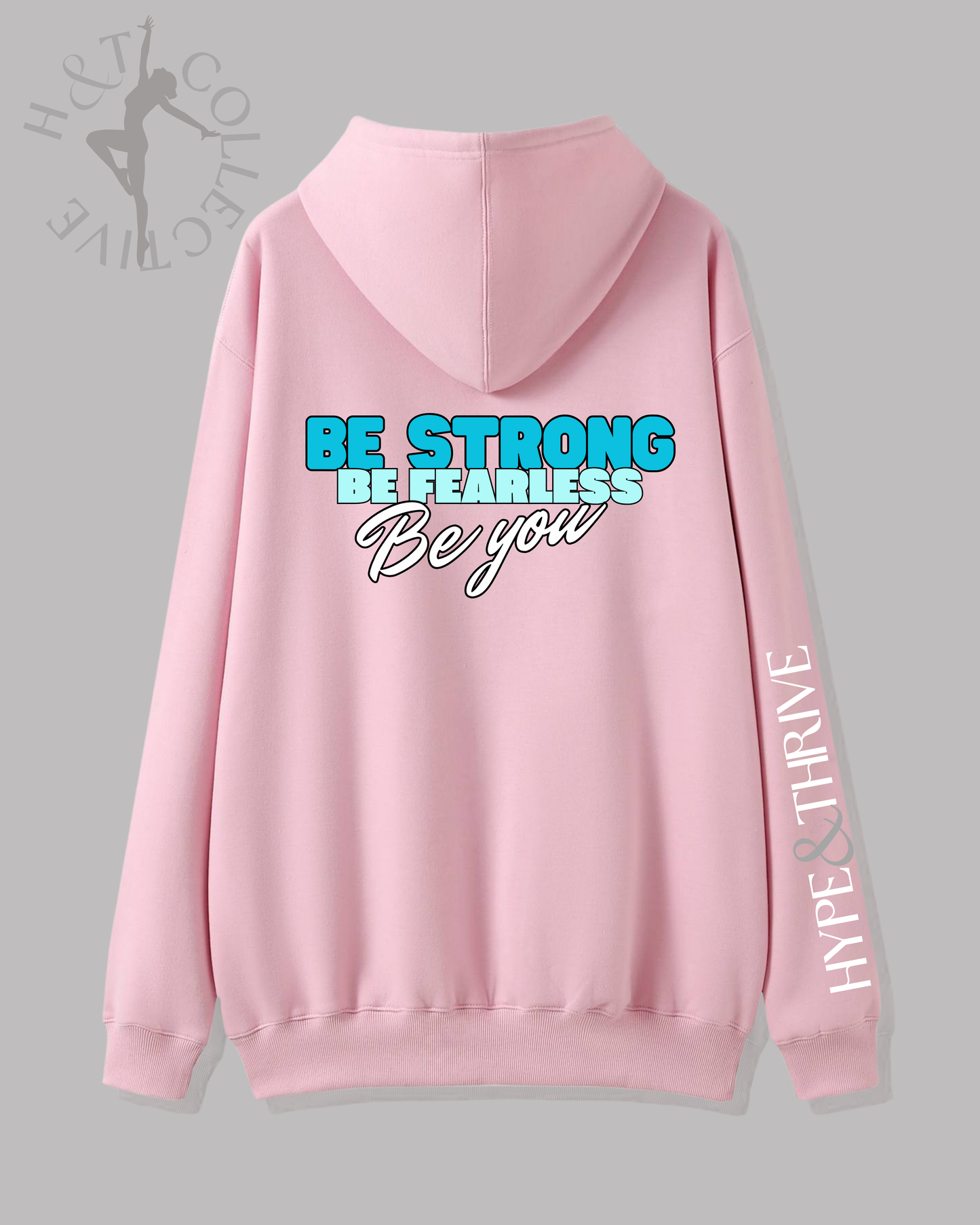 H&T Adult Hoodie - Be Strong, Be Fearless, Be You.