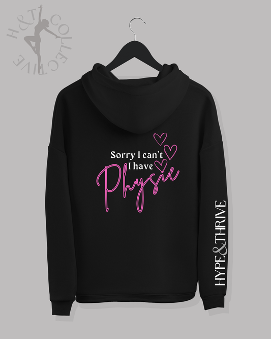 H&T Adult Hoodie - Sorry I can't, I have Physie
