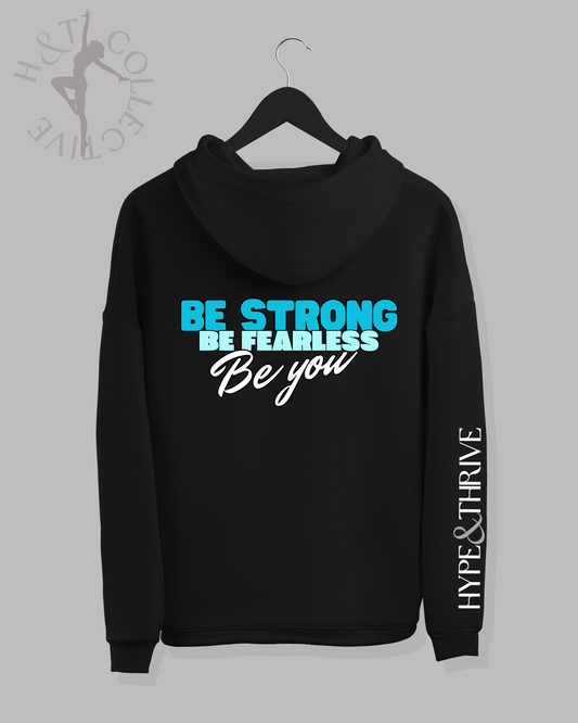 H&T Adult Hoodie - Be Strong, Be Fearless, Be You.