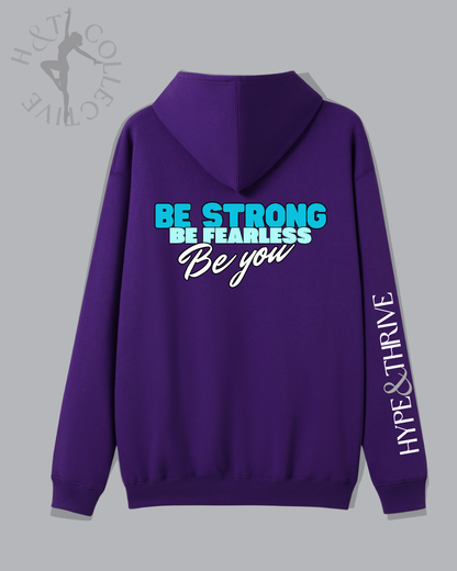 H&T Adult Zip Hoodie - Be Strong, Be Fearless, Be You
