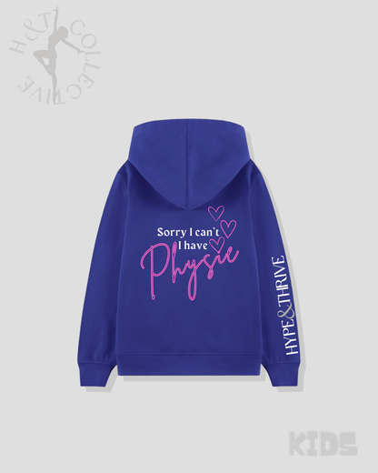 H&T Kids Hoodie - Sorry I can't, I have Physie