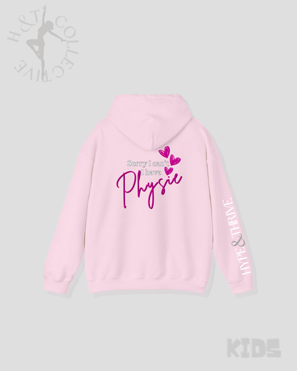 H&T Kids Hoodie - Sorry I can't, I have Physie