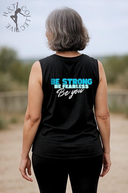 H&T Adults Muscle T - Be Strong, Be Fearless, Be You