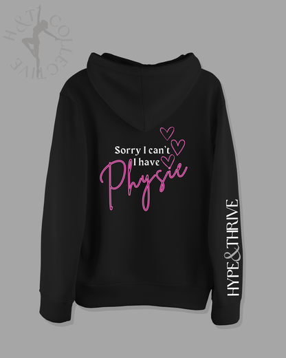 H&T Teens Hoodie - Sorry I can't, I have Physie