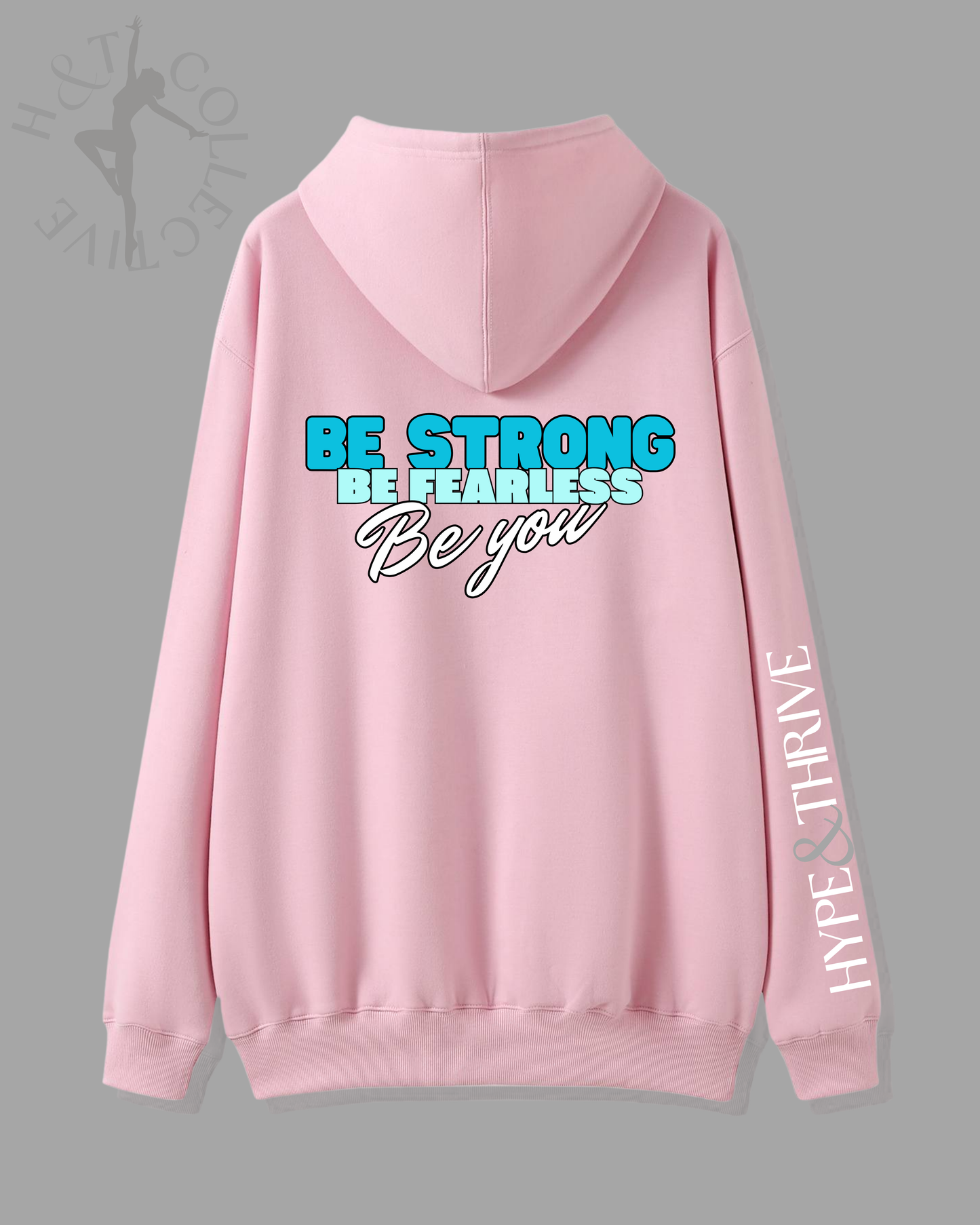 H&T Teens Hoodie - Be Strong, Be Fearless, Be You