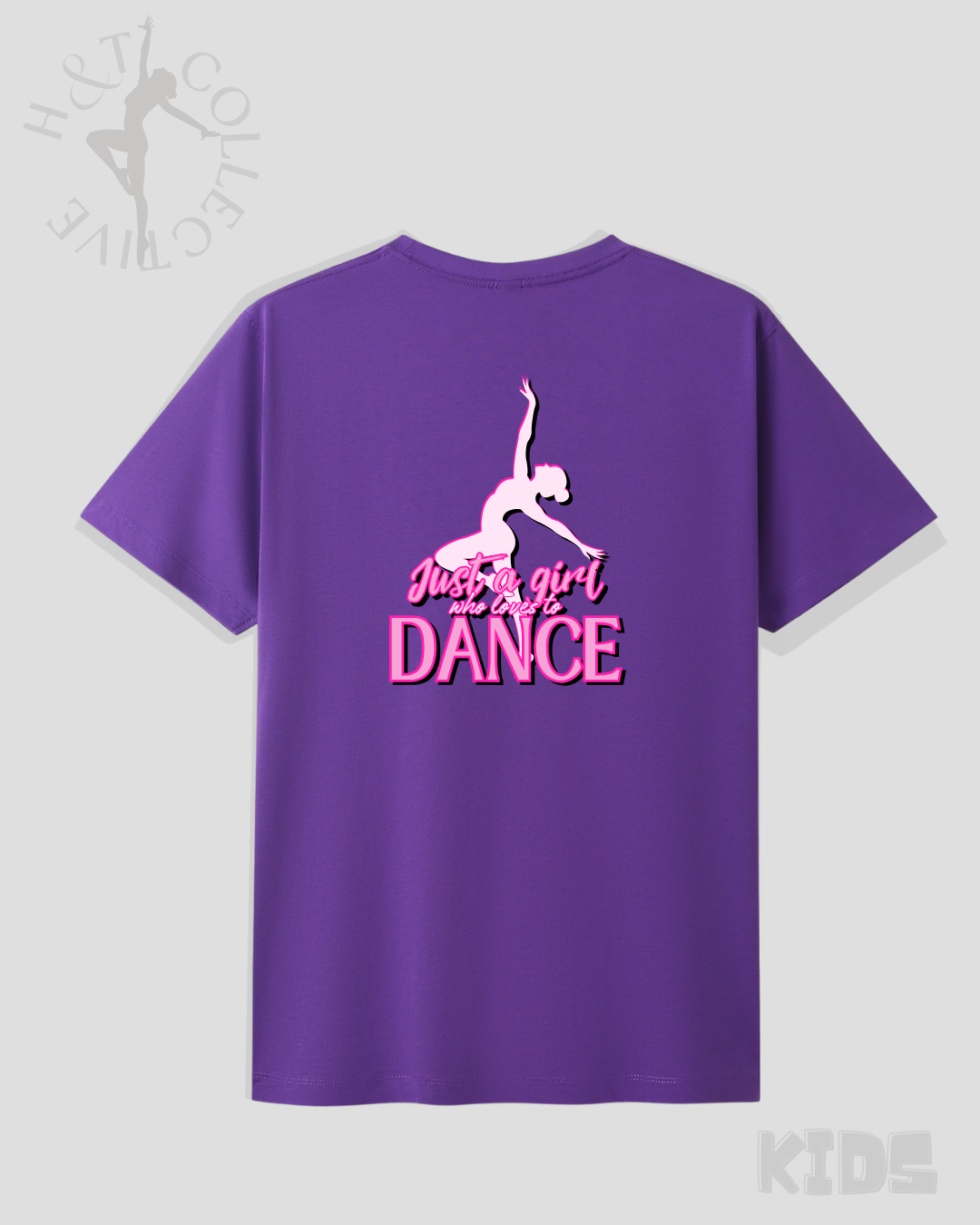 H&T Kids TShirt - Just a girl who loves to dance