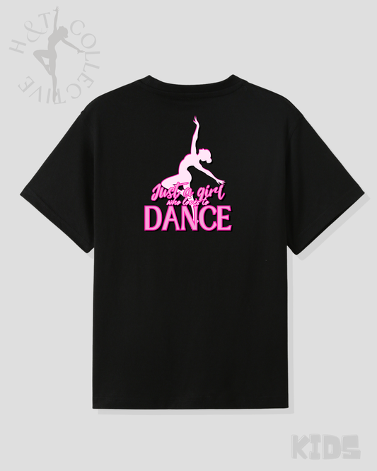 H&T Kids TShirt - Just a girl who loves to dance