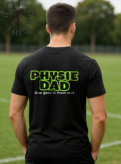Dads Edition - H&T Adult TShirt She gets it from me!