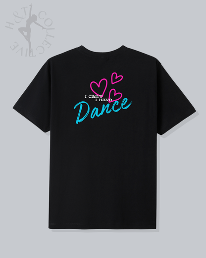 H&T Teens TShirt - I Can't I Have Dance