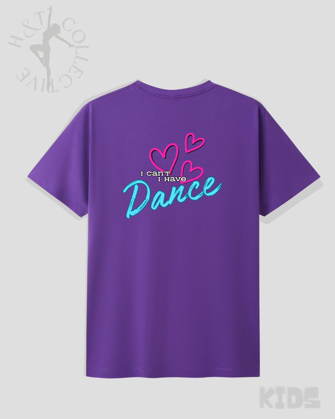 H&T Kids TShirt - I Can't I have Dance