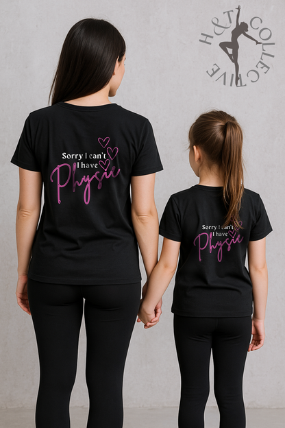 H&T Adult TShirt - Sorry I can't, I have Physie